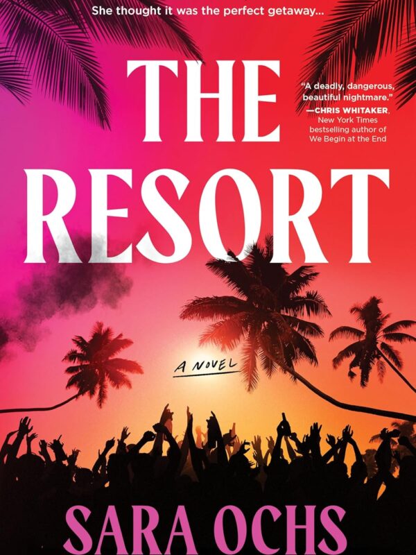 The Resort by Sara Ochs