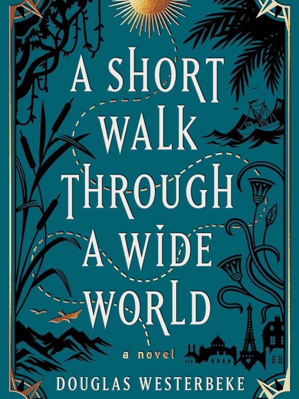 A Short Walk Through a Wide World by Douglas Westerbeke