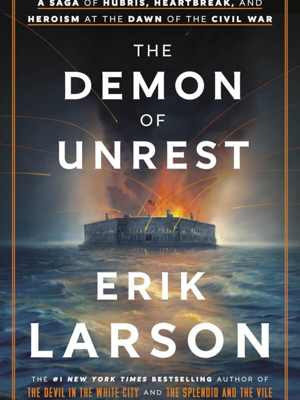 The Demon of Unrest by Erik Larson