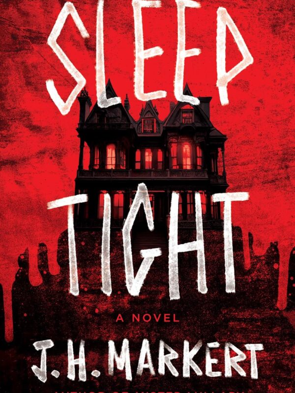 Sleep Tight by J.H. Markert