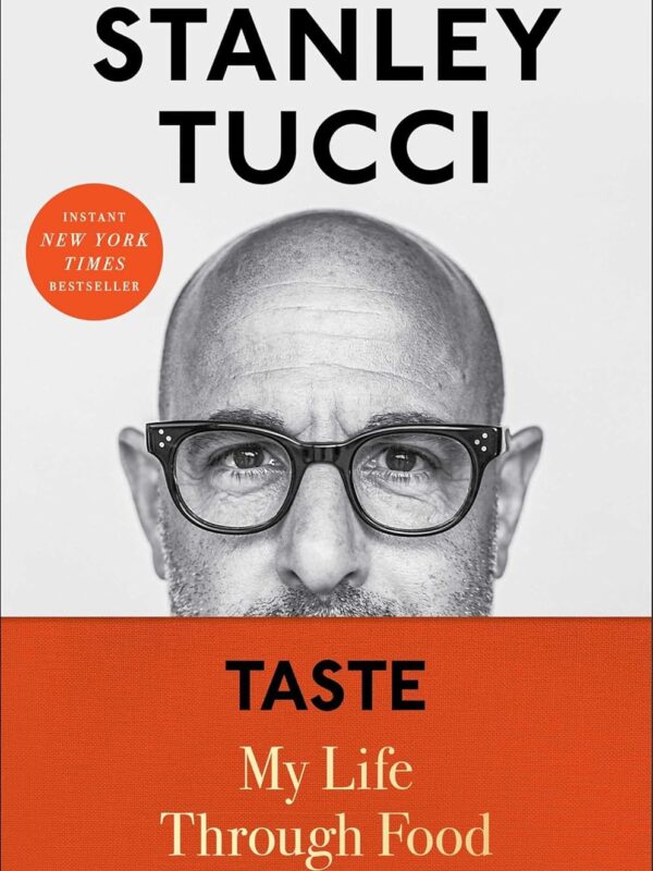Taste: My Life Through Food by Stanley Tucci