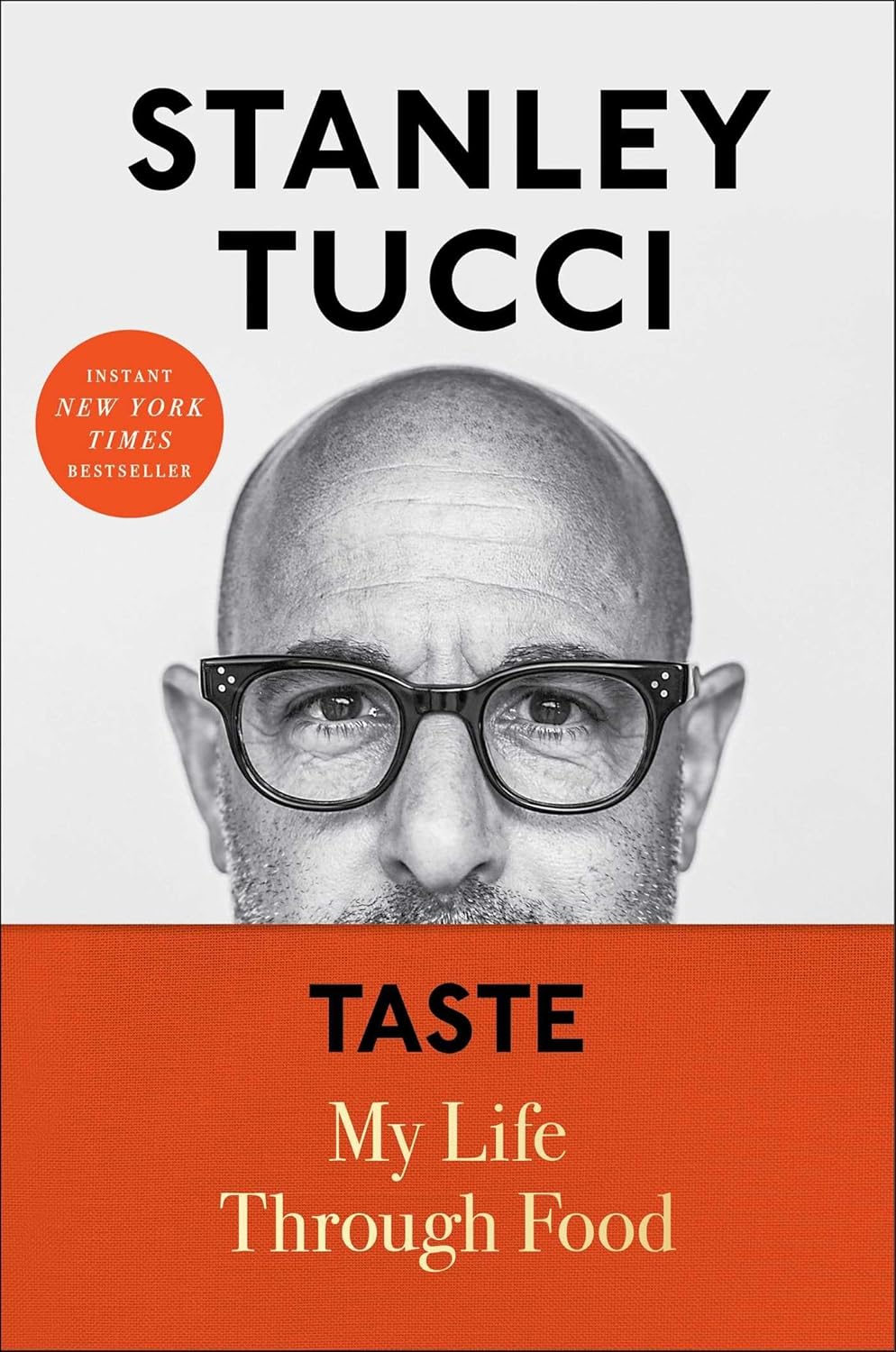 Taste: My Life Through Food by Stanley Tucci
