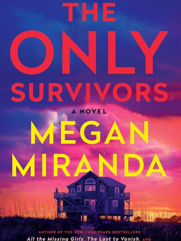 The Only Survivors by Megan Miranda