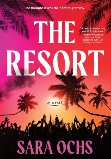 The Resort by Sara Ochs