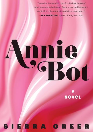 Annie Bot by Sierra Greer